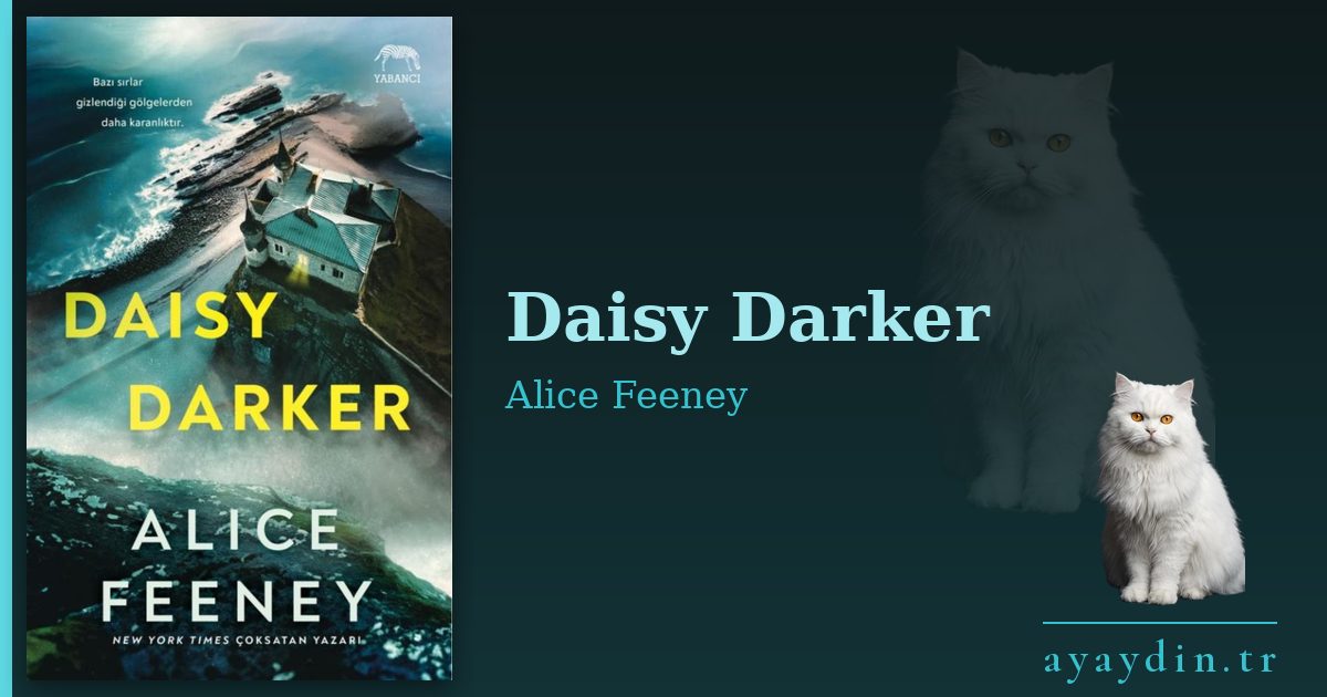 Daisy Darker - Alice Feeney kitap alıntıları ve sözleri