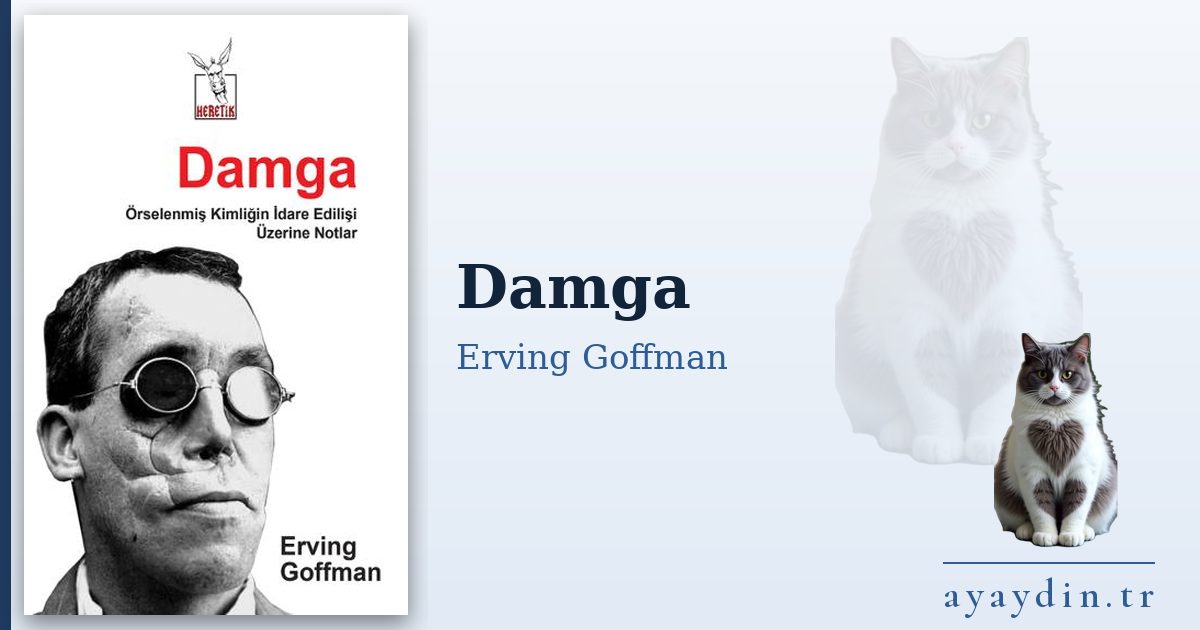 Damga - Erving Goffman kitap alıntıları ve sözleri
