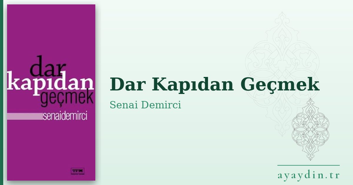 Dar Kapıdan Geçmek - Senai Demirci kitap alıntıları ve sözleri