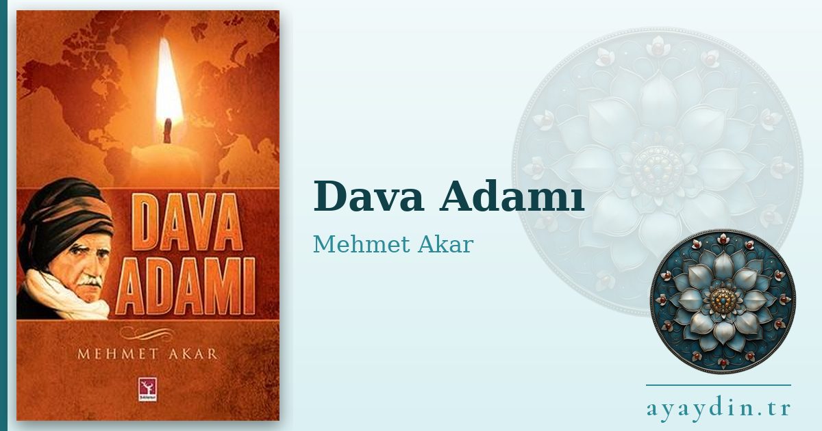 Dava Adamı - Mehmet Akar kitap alıntıları ve sözleri