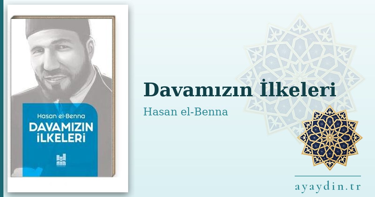 Davamızın İlkeleri - Hasan el-Benna kitap alıntıları ve sözleri