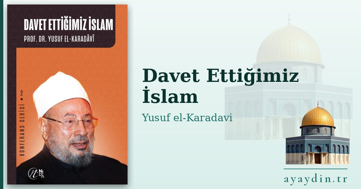 Davet Ettiğimiz İslam - Yusuf el-Karadavi kitap alıntıları ve sözleri