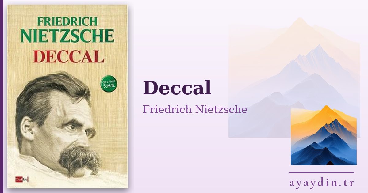 Deccal - Friedrich Nietzsche kitap alıntıları ve sözleri