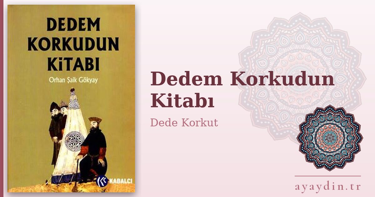 Dedem Korkudun Kitabı - Dede Korkut kitap alıntıları ve sözleri