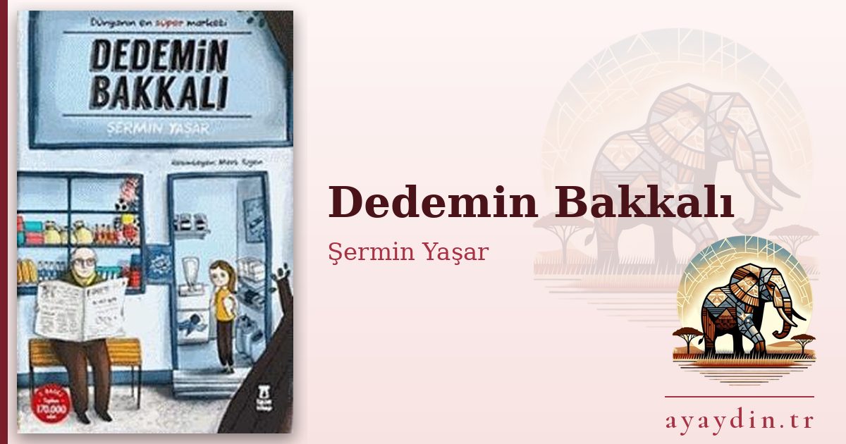 Dedemin Bakkalı - Şermin Yaşar kitap alıntıları ve sözleri