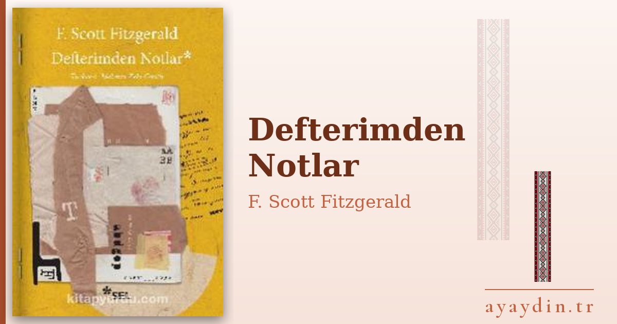 Defterimden Notlar - F. Scott Fitzgerald kitap alıntıları ve sözleri