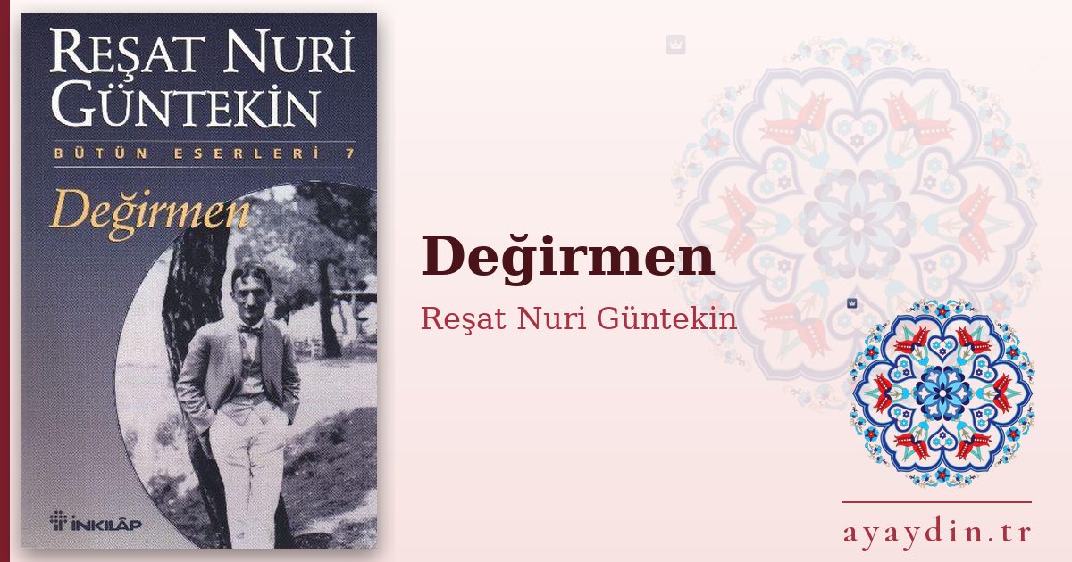 Değirmen - Reşat Nuri Güntekin kitap alıntıları ve sözleri