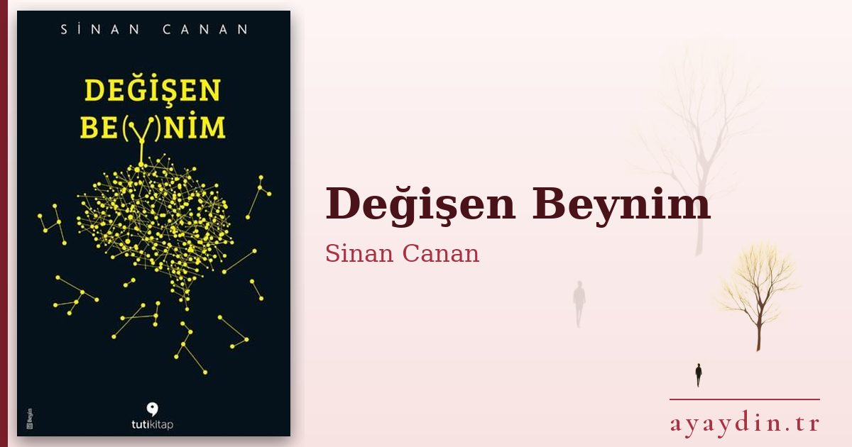Değişen Beynim - Sinan Canan kitap alıntıları ve sözleri