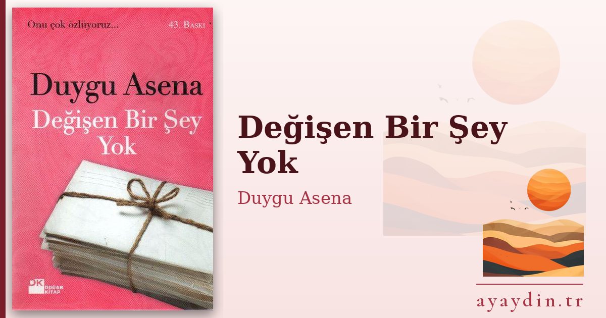 Değişen Bir Şey Yok - Duygu Asena kitap alıntıları ve sözleri