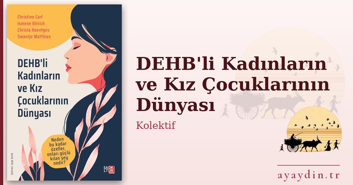 DEHB'li Kadınların ve Kız Çocuklarının Dünyası - Kolektif kitap alıntıları ve sözleri