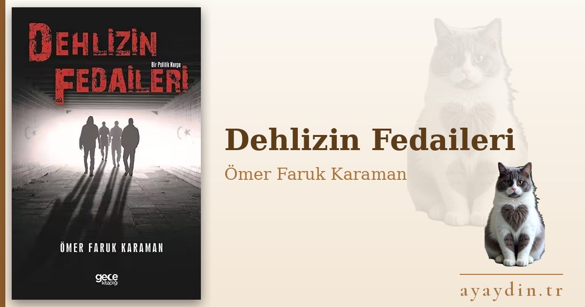 Dehlizin Fedaileri - Ömer Faruk Karaman kitap alıntıları ve sözleri