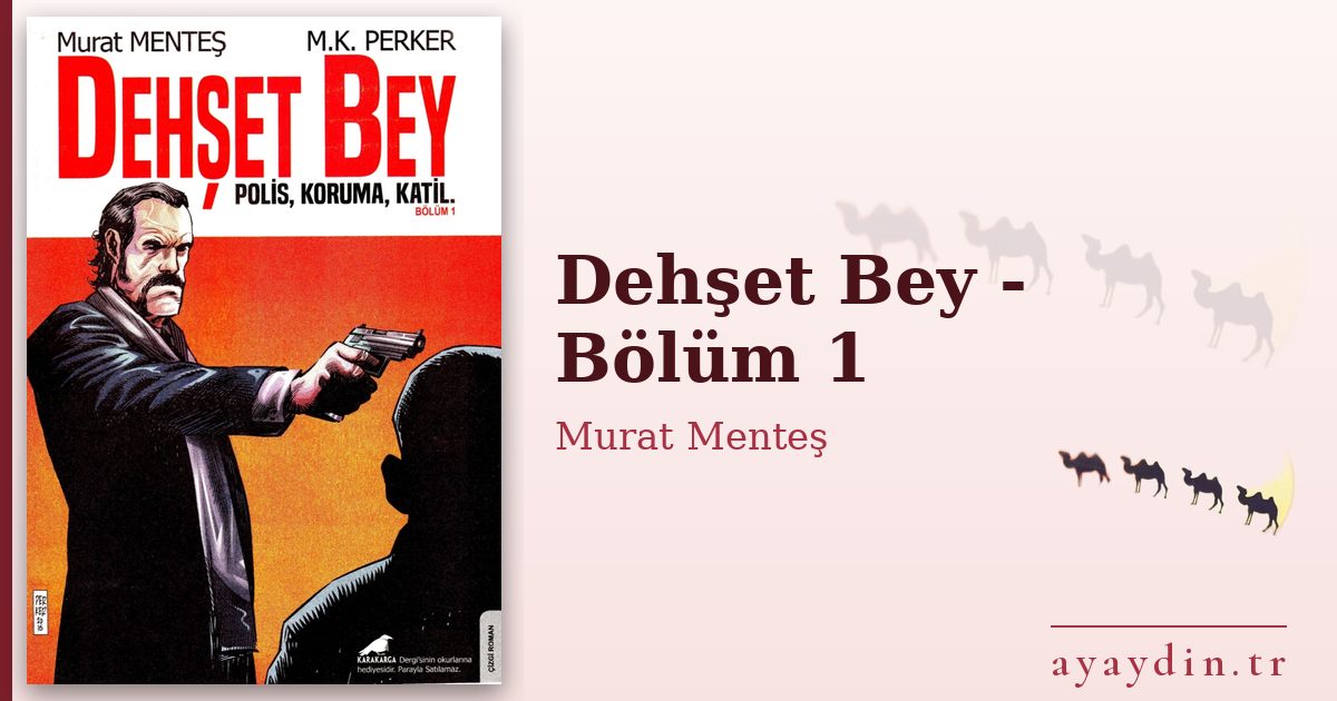 Dehşet Bey - Bölüm 1 - Murat Menteş kitap alıntıları ve sözleri
