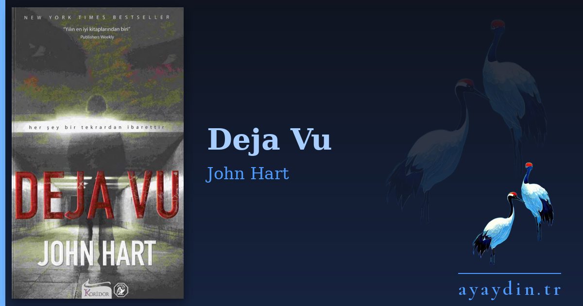 Deja Vu - John Hart kitap alıntıları ve sözleri