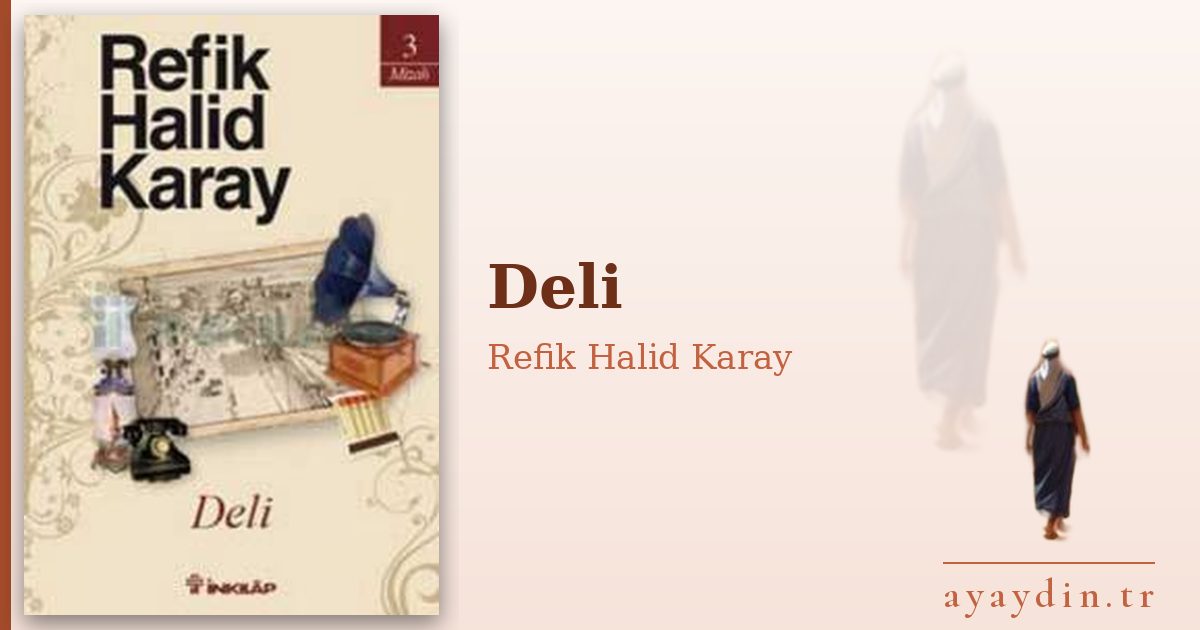 Deli - Refik Halid Karay kitap alıntıları ve sözleri
