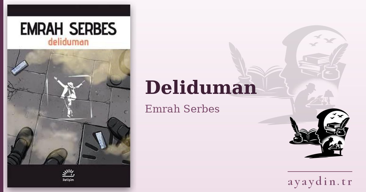 Deliduman - Emrah Serbes kitap alıntıları ve sözleri