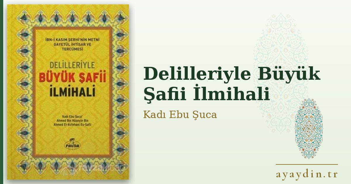 Delilleriyle Büyük Şafii İlmihali - Kadı Ebu Şuca kitap alıntıları ve sözleri