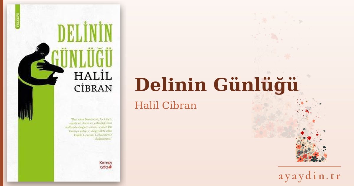 Delinin Günlüğü - Halil Cibran kitap alıntıları ve sözleri