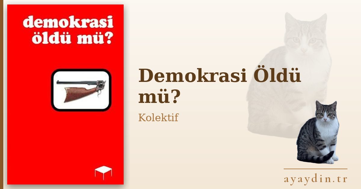 Demokrasi Öldü mü? - Kolektif kitap alıntıları ve sözleri