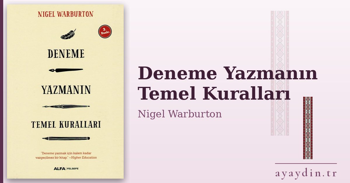 Deneme Yazmanın Temel Kuralları - Nigel Warburton kitap alıntıları ve sözleri