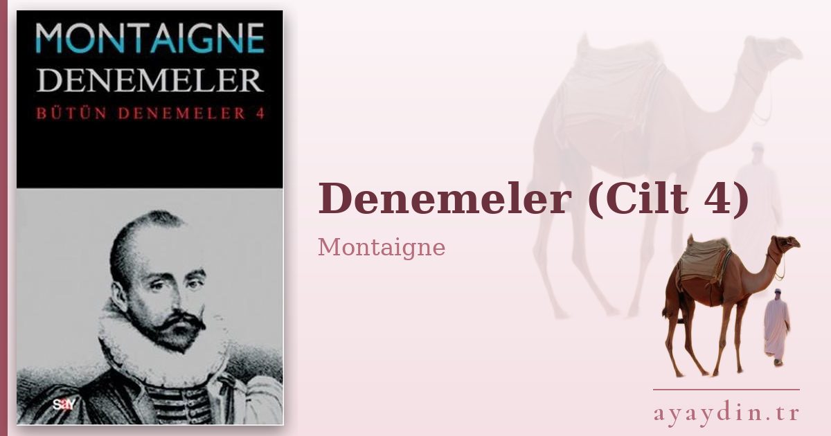 Denemeler (Cilt 4) - Montaigne kitap alıntıları ve sözleri