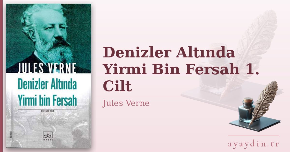 Denizler Altında Yirmi Bin Fersah 1. Cilt - Jules Verne kitap alıntıları ve sözleri