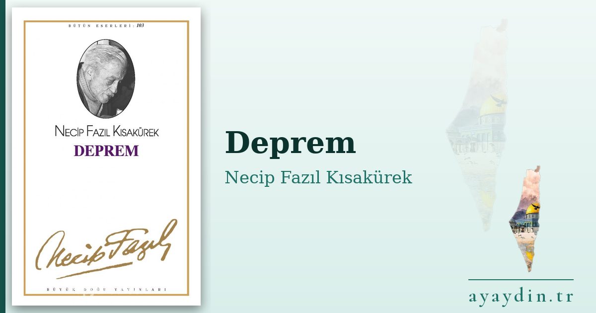 Deprem - Necip Fazıl Kısakürek kitap alıntıları ve sözleri