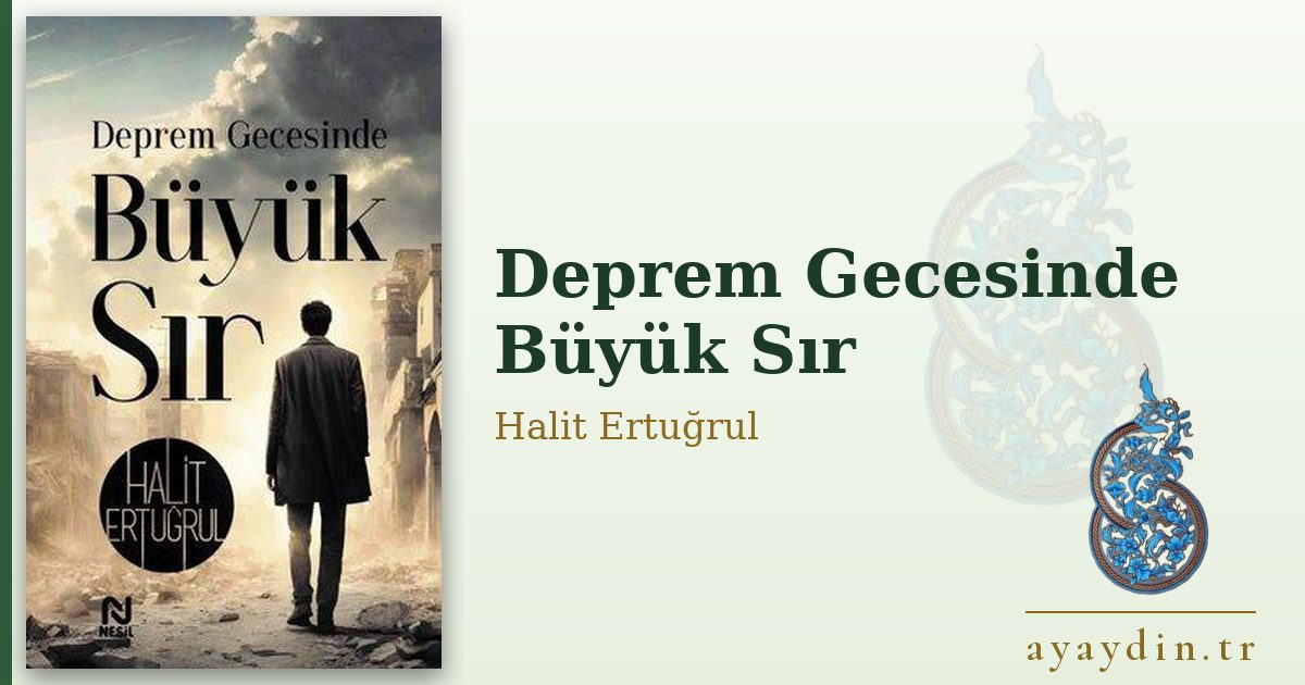Deprem Gecesinde Büyük Sır - Halit Ertuğrul kitap alıntıları ve sözleri