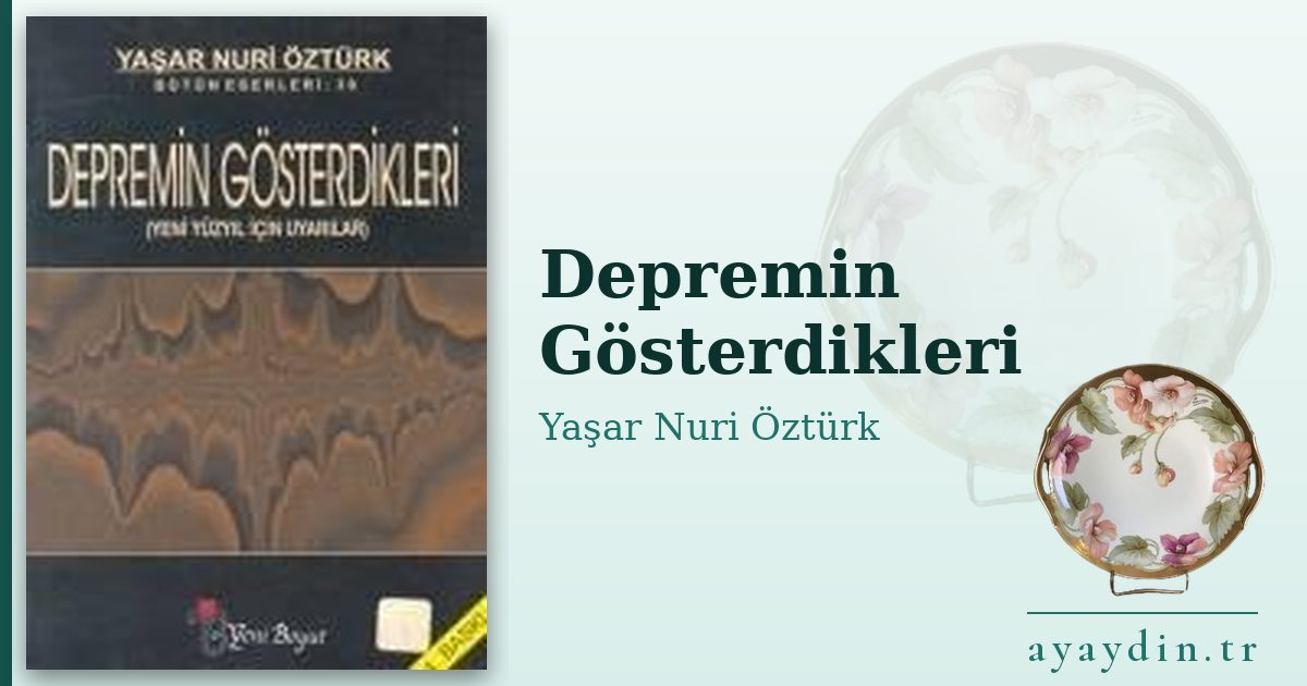 Depremin Gösterdikleri - Yaşar Nuri Öztürk kitap alıntıları ve sözleri
