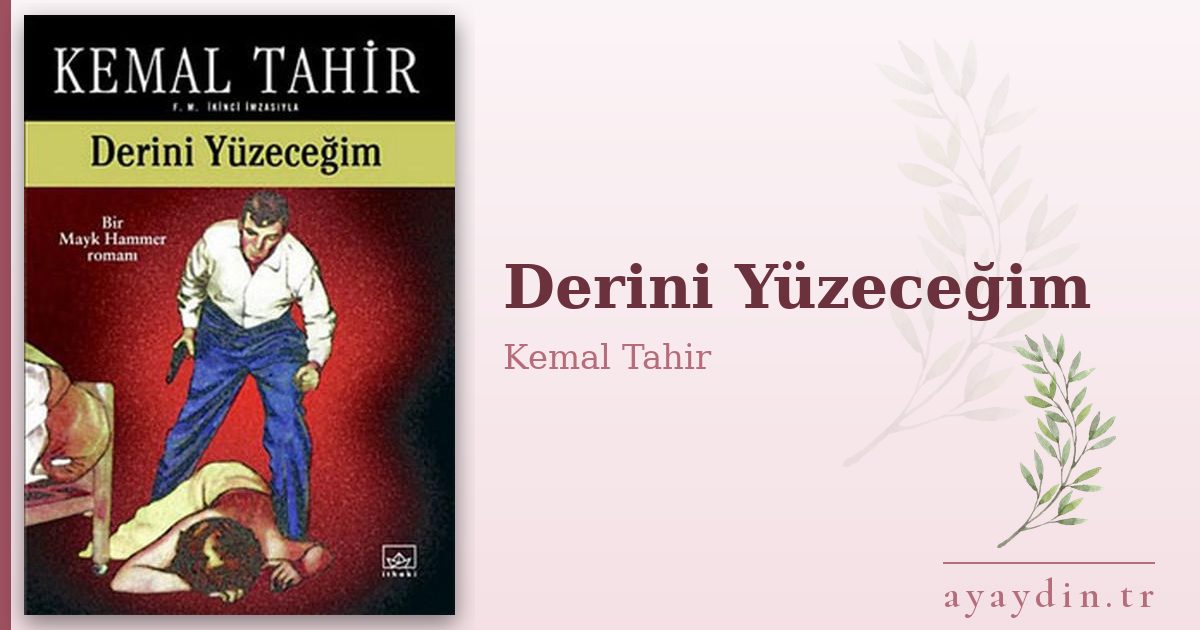 Derini Yüzeceğim - Kemal Tahir kitap alıntıları ve sözleri