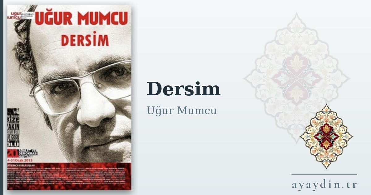 Dersim - Uğur Mumcu kitap alıntıları ve sözleri