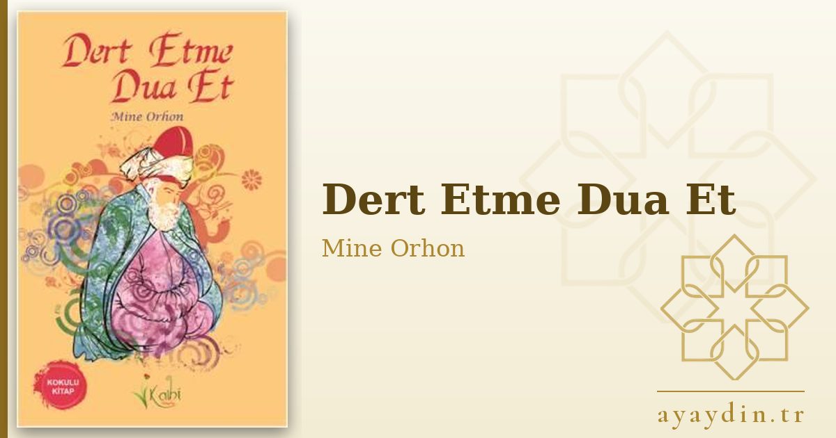 Dert Etme Dua Et - Mine Orhon kitap alıntıları ve sözleri