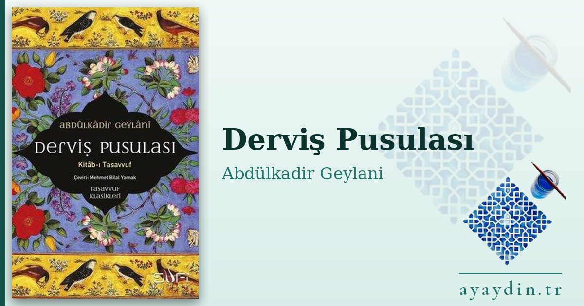 Derviş Pusulası - Abdülkadir Geylani Hazretleri kitap alıntıları ve sözleri