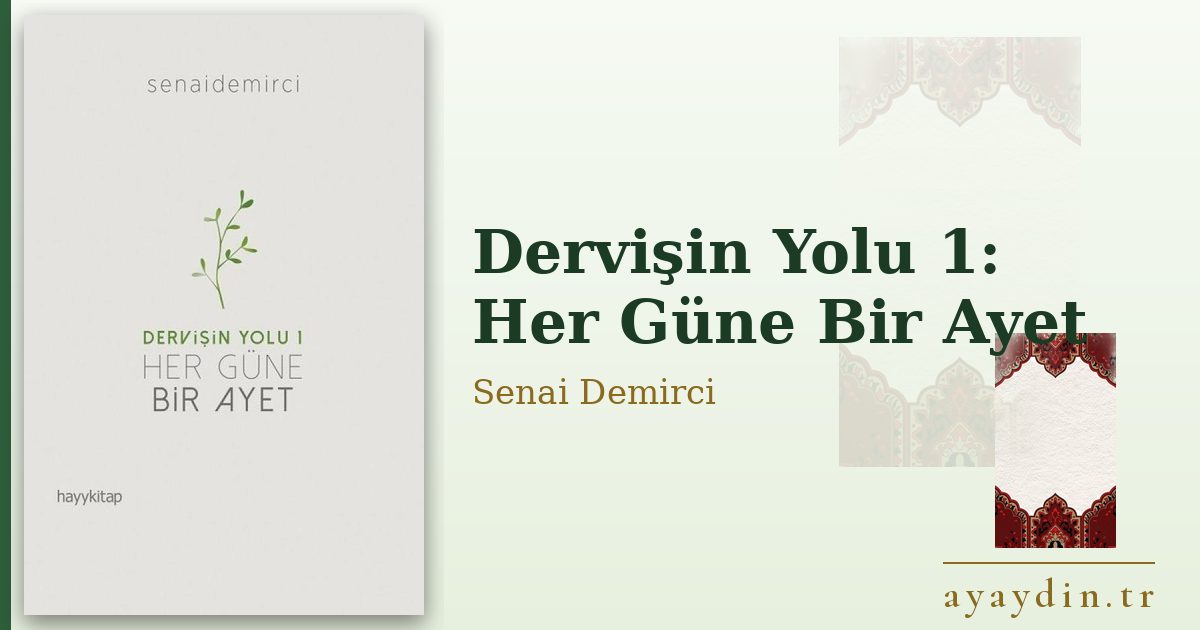 Dervişin Yolu 1: Her Güne Bir Ayet - Senai Demirci kitap alıntıları ve sözleri
