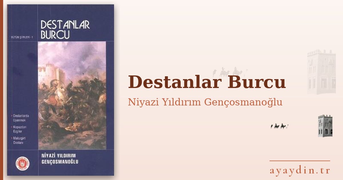 Destanlar Burcu - Niyazi Yıldırım Gençosmanoğlu kitap alıntıları ve sözleri