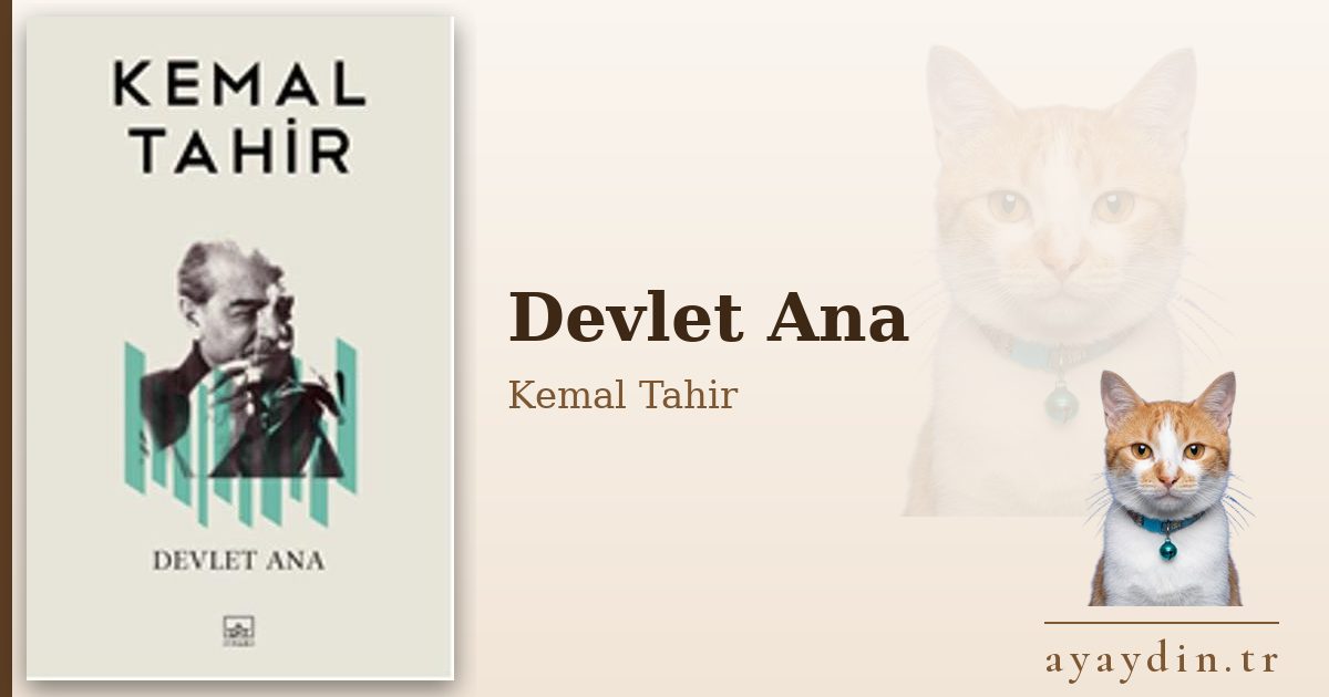 Devlet Ana - Kemal Tahir kitap alıntıları ve sözleri