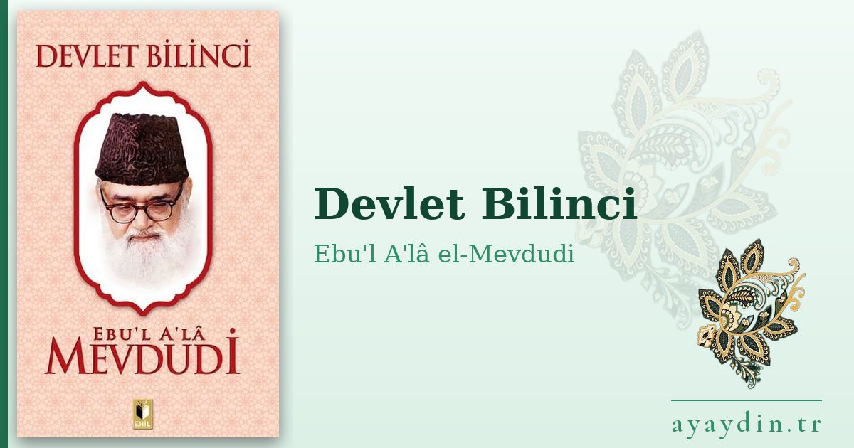 Devlet Bilinci - Ebu'l A'lâ el-Mevdudi kitap alıntıları ve sözleri