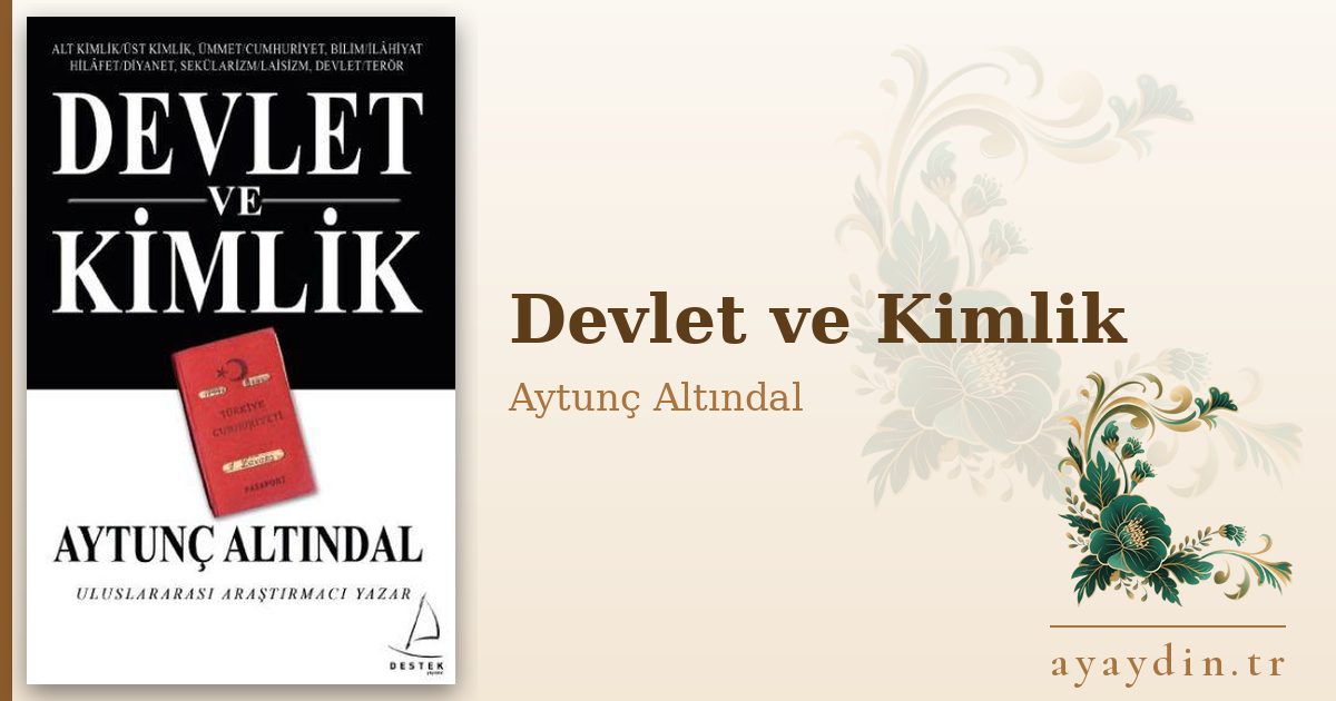 Devlet ve Kimlik - Aytunç Altındal kitap alıntıları ve sözleri