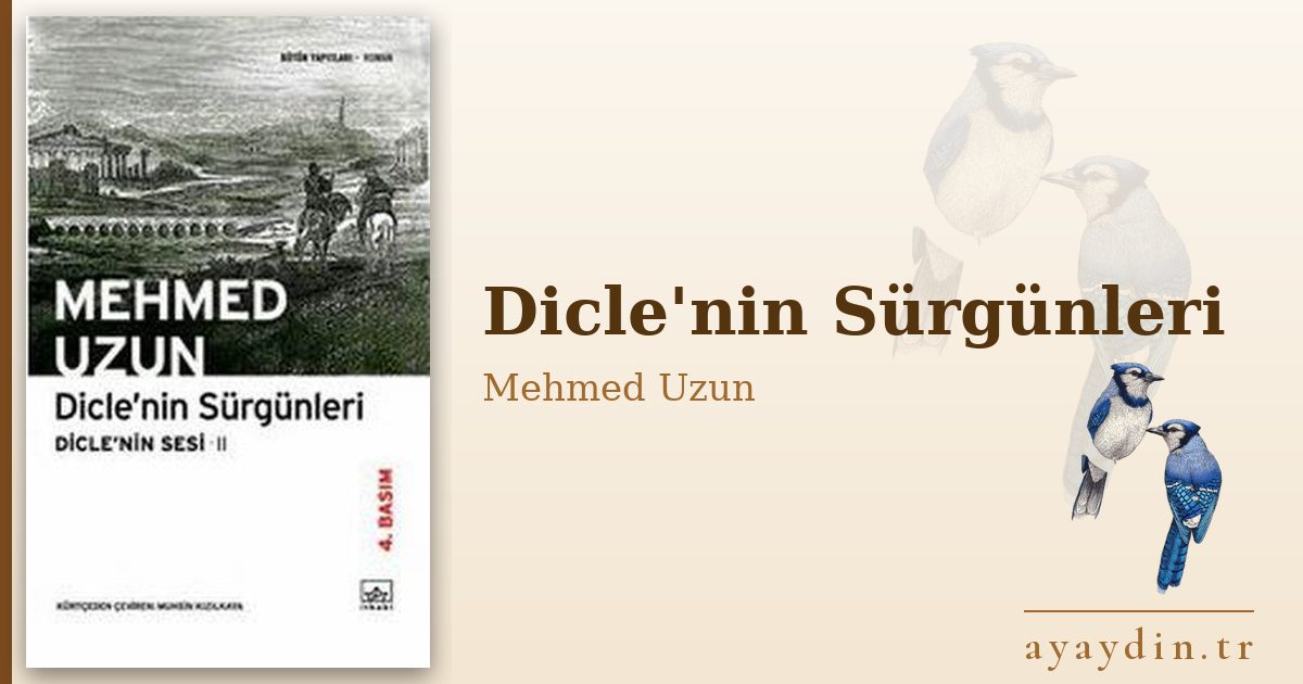 Dicle'nin Sürgünleri - Mehmed Uzun kitap alıntıları ve sözleri