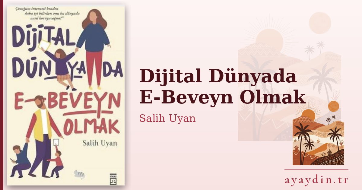 Dijital Dünyada E-Beveyn Olmak - Salih Uyan kitap alıntıları ve sözleri