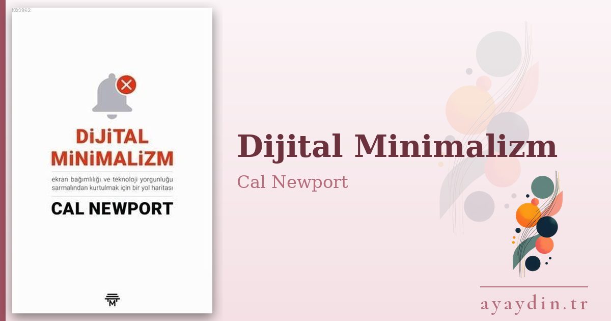 Dijital Minimalizm - Cal Newport kitap alıntıları ve sözleri