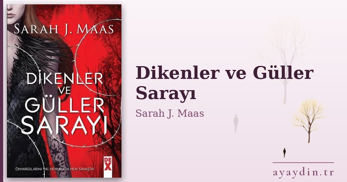 Dikenler ve Güller Sarayı - Sarah J. Maas kitap alıntıları ve sözleri