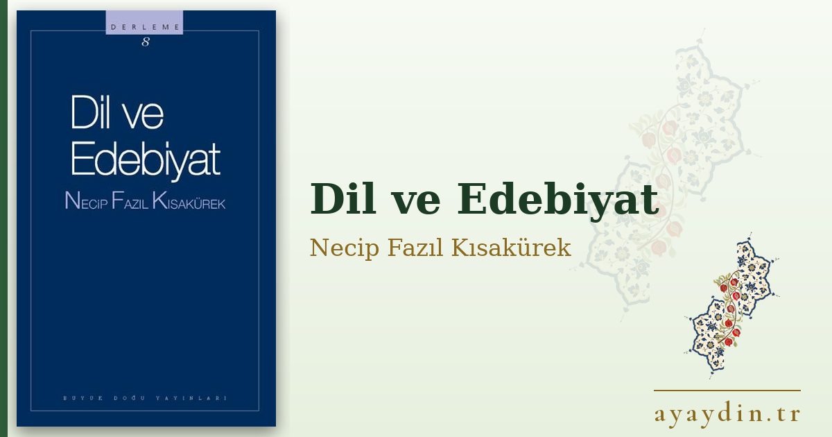 Dil ve Edebiyat - Necip Fazıl Kısakürek kitap alıntıları ve sözleri
