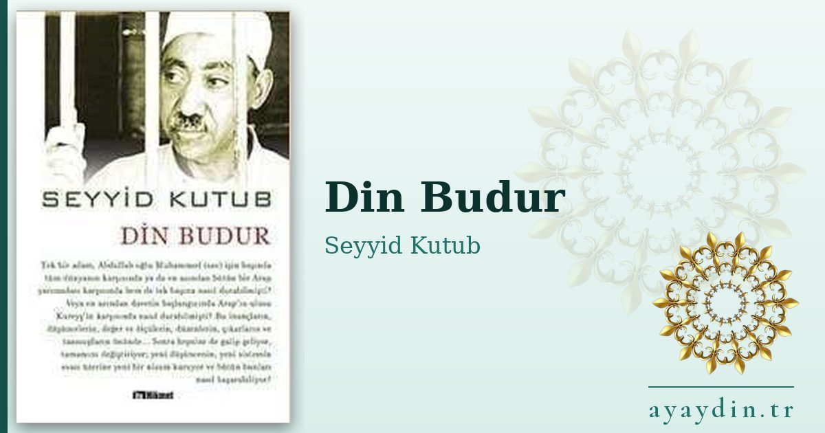 Din Budur - Seyyid Kutub kitap alıntıları ve sözleri