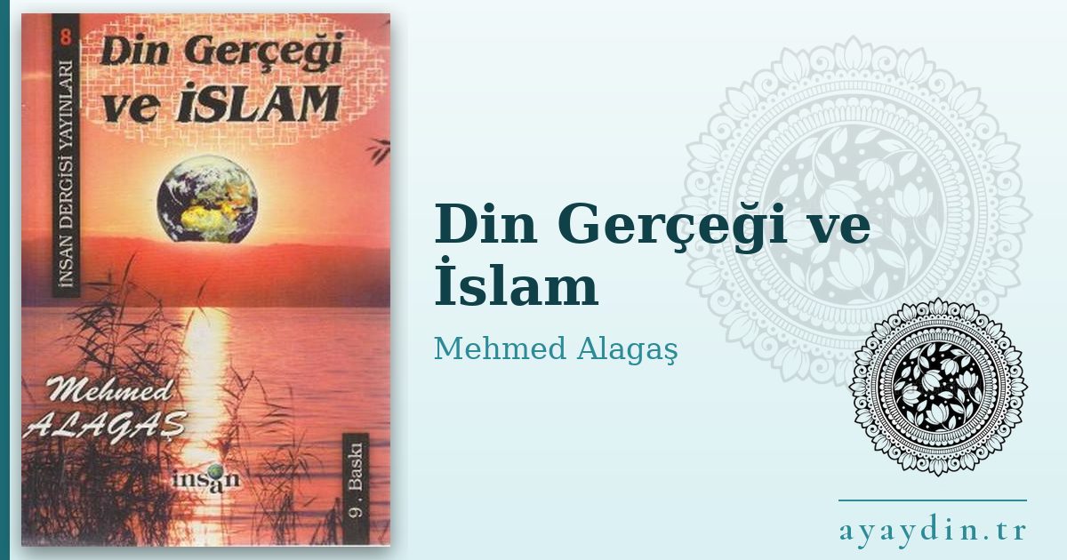 Din Gerçeği ve İslam - Mehmed Alagaş kitap alıntıları ve sözleri
