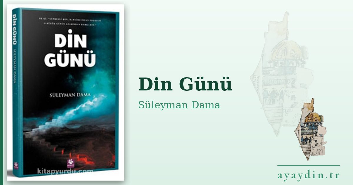 Din Günü - Süleyman Dama kitap alıntıları ve sözleri