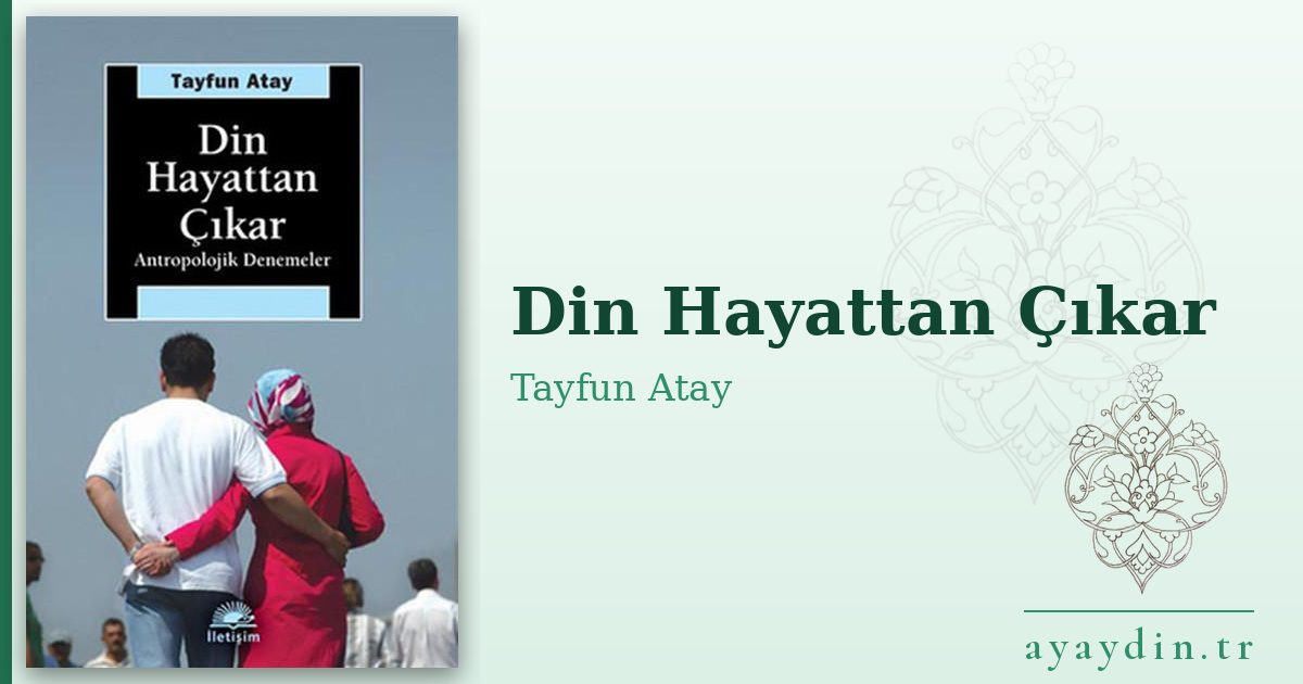 Din Hayattan Çıkar - Tayfun Atay kitap alıntıları ve sözleri