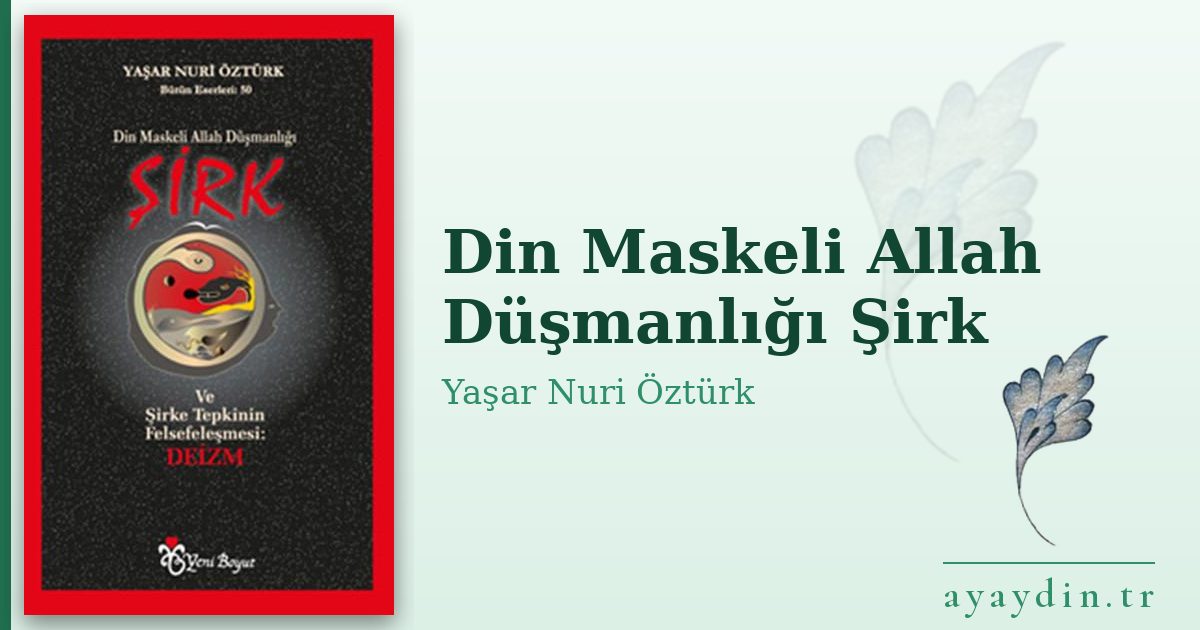 Din Maskeli Allah Düşmanlığı Şirk - Yaşar Nuri Öztürk kitap alıntıları ve sözleri