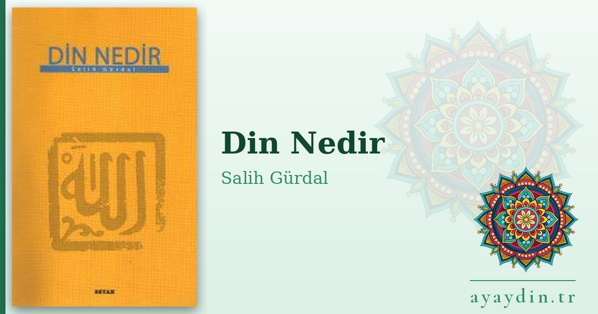 Din Nedir - Salih Gürdal kitap alıntıları ve sözleri