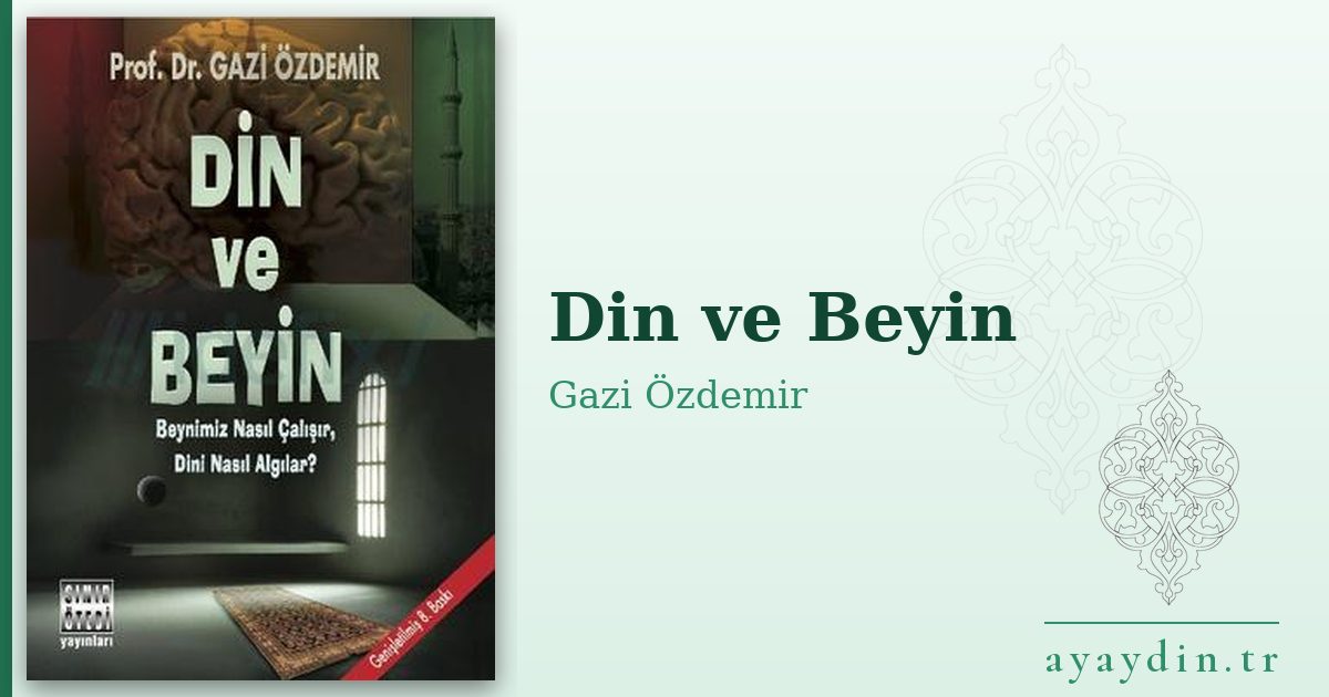 Din ve Beyin - Gazi Özdemir kitap alıntıları ve sözleri