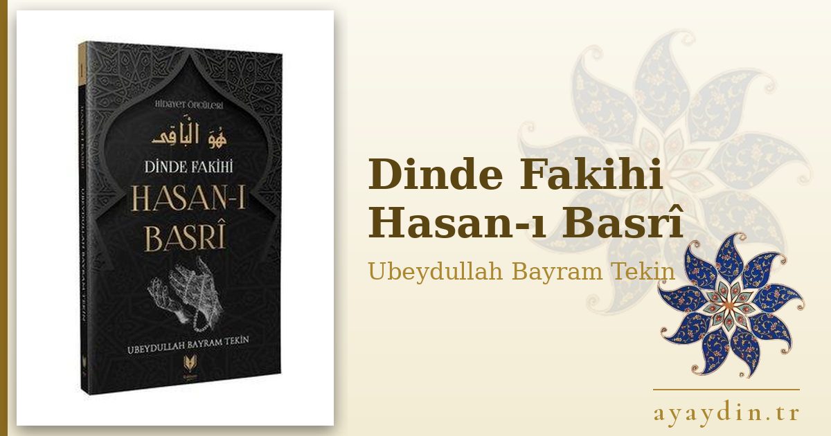 Dinde Fakihi Hasan-ı Basrî - Ubeydullah Bayram Tekin kitap alıntıları ve sözleri